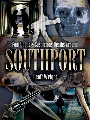 cover image of Foul Deeds & Suspicious Deaths Around Southport